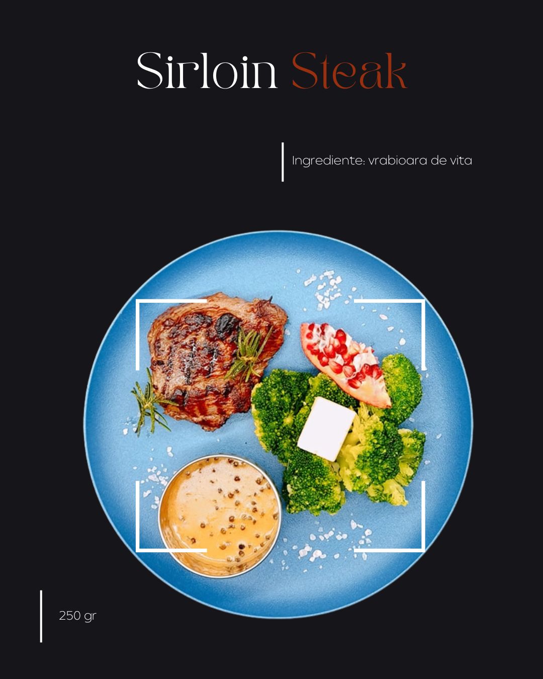 Sirloin Steak - Vrabioara de Vita